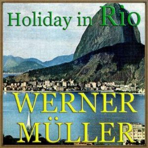 Holiday in Rio, Werner Müller