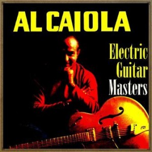 Electric Guitar Masters, Al Caiola