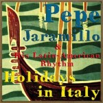 Holidays in Italy, Pepe Jaramillo