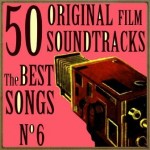 50 Original Film Soundtracks: The Best Songs No. 6