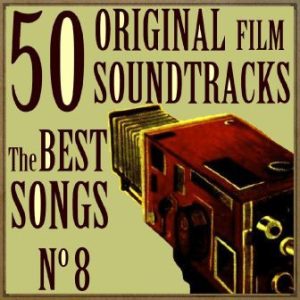 50 Original Film Soundtracks: The Best Songs No. 8