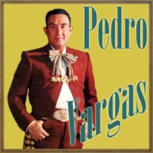 Pedro Vargas, Pedro Vargas