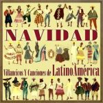 Navidad, Villancicos y Canciones de Latinoamérica