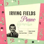 Piano Favorites, Irving Fields