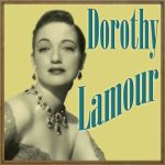 Dorothy Lamour, Dorothy Lamour