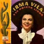 Irma Y La Prieta Linda, Irma Vila
