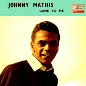 Come To Me, Johnny Mathis