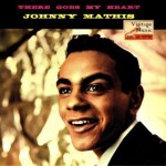 There Goes My Heart. Ballads, Johnny Mathis