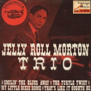 Smilin´The Blues Away, Jelly Roll Morton