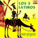Don Quijote, Los Cinco Latinos