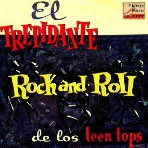 Rock And Roll Trepidante, Los Teen Tops