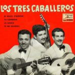 Boleros, Los Tres Caballeros