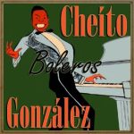 Boleros, Cheíto González