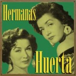 Hermanas Huerta, Hermanas Huerta