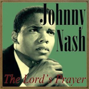 The Lord’s Prayer, Johnny Nash