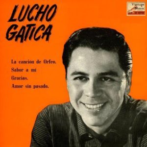 Sabor A Mí, Lucho Gatica