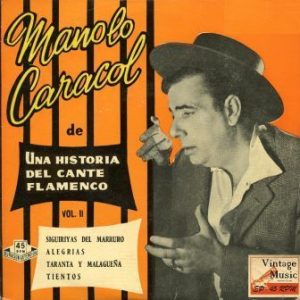 Seguiriyas del Marruro, Manolo Caracol