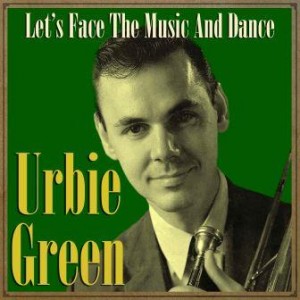 Let’s Face the Music and Dance, Urbie Green