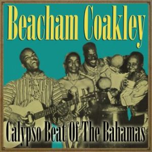 Calypso Beat Of The Bahamas, Beacham Coakley