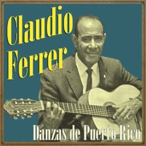 Danzas de Puerto Rico, Claudio Ferrer