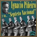 Perlas Cubanas: Ignacio Piñeiro y Su Septeto Nacional
