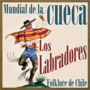 Mundial de la Cueca, Los Labradores