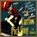 Cumbia, Merengue, Dengue y Merecumbé, Carlos Pickling