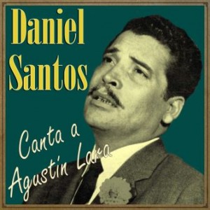 Daniel Santos Canta a Agustín Lara