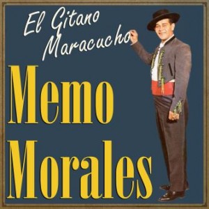 El Gitano Maracucho, Memo Morales