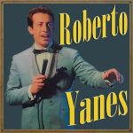 Roberto Yanés, Roberto Yanés