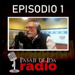 PASAJE DE IDA RADIO Episodio 1