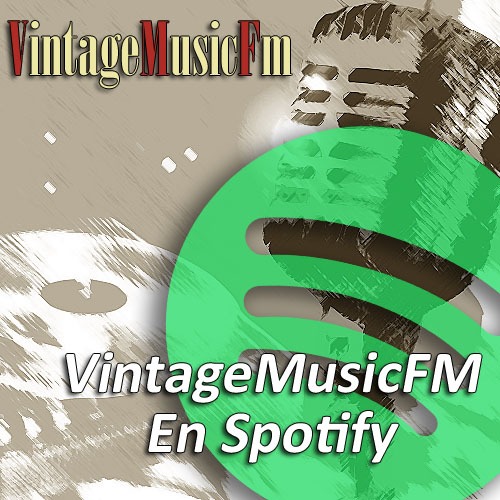 Haz Click para ir al Canal de VintageMusicFm en Spotify