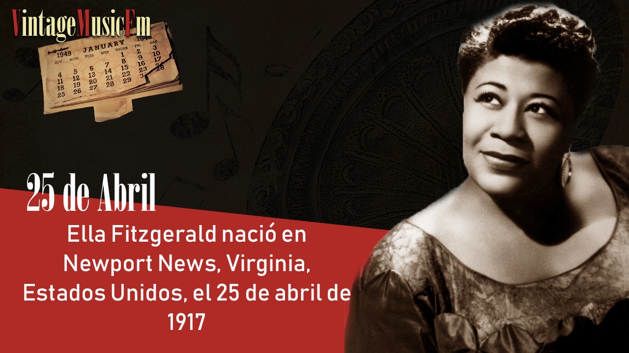Ella Fitzgerald nació en Newport News, Virginia, Estados Unidos, el 25 de abril de 1917