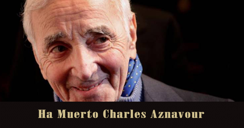 Muere Charles Aznavour a los 94 años