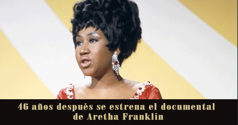 Documental de Aretha Franklin se estrenará 46 años después