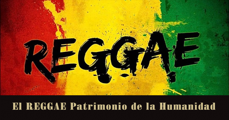 El reggae de Jamaica, Patrimonio Inmaterial de la Humanidad por la UNESCO