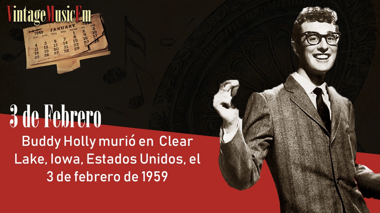 Buddy Holly murió en Clear Lake, Iowa, Estados Unidos, el 3 de febrero de 1959