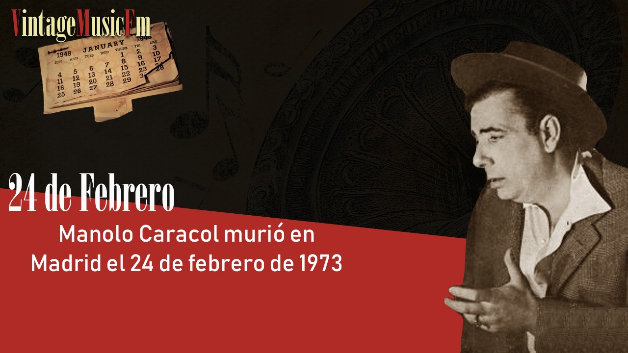 Manolo Caracol murió en Madrid el 24 de febrero de 1973