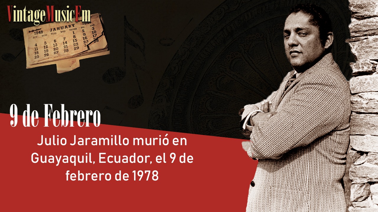 Julio Jaramillo murió en Guayaquil, Ecuador, el 9 de febrero de 1978