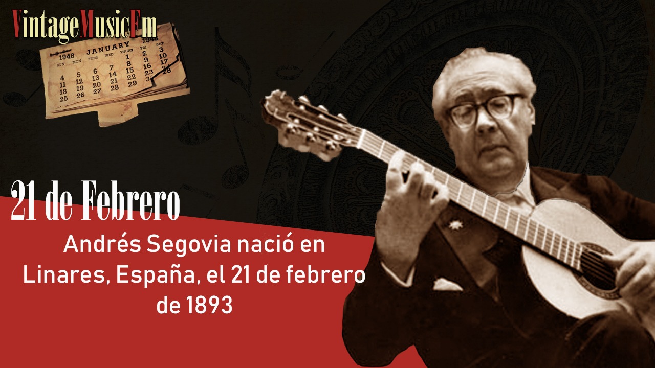 Andrés Segovia nació en Linares, España, el 21 de febrero de 1893