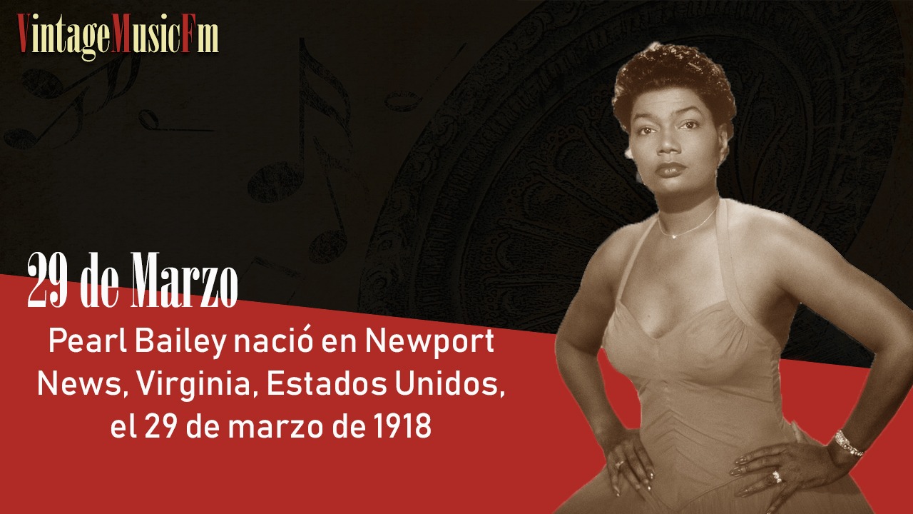Pearl Bailey nació en Newport News, Virginia, Estados Unidos, el 29 de marzo de 1918