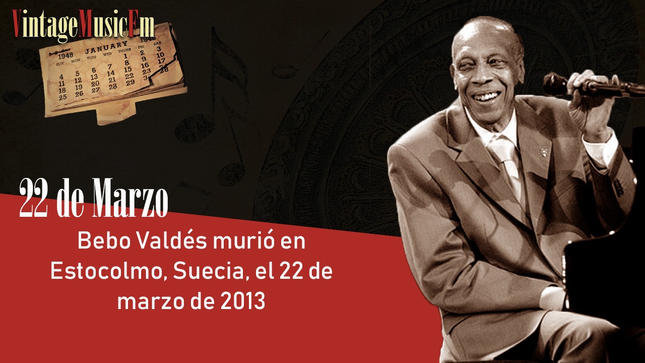 Bebo Valdés murió en Estocolmo, Suecia, el 22 de marzo de 2013