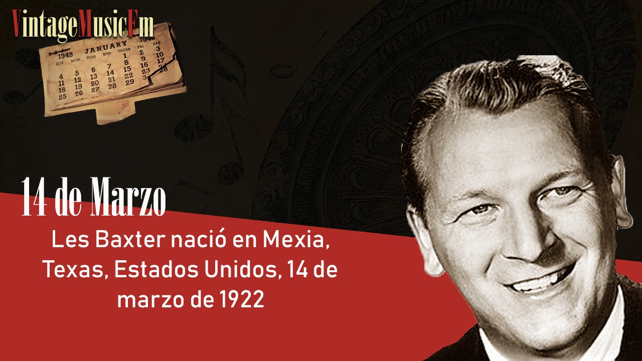 Les Baxter nació en Mexia, Texas, Estados Unidos, 14 de marzo de 1922