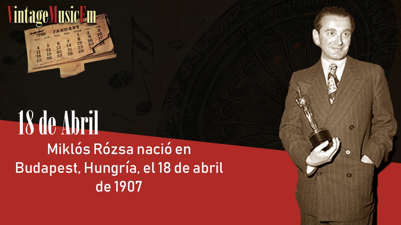 Miklós Rózsa nació en Budapest, Hungría, el 18 de abril de 1907