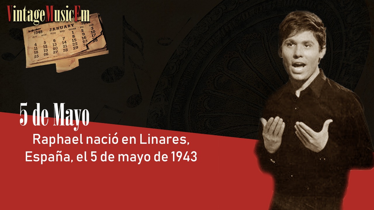 Raphael nació en Linares, España, el 5 de mayo de 1943