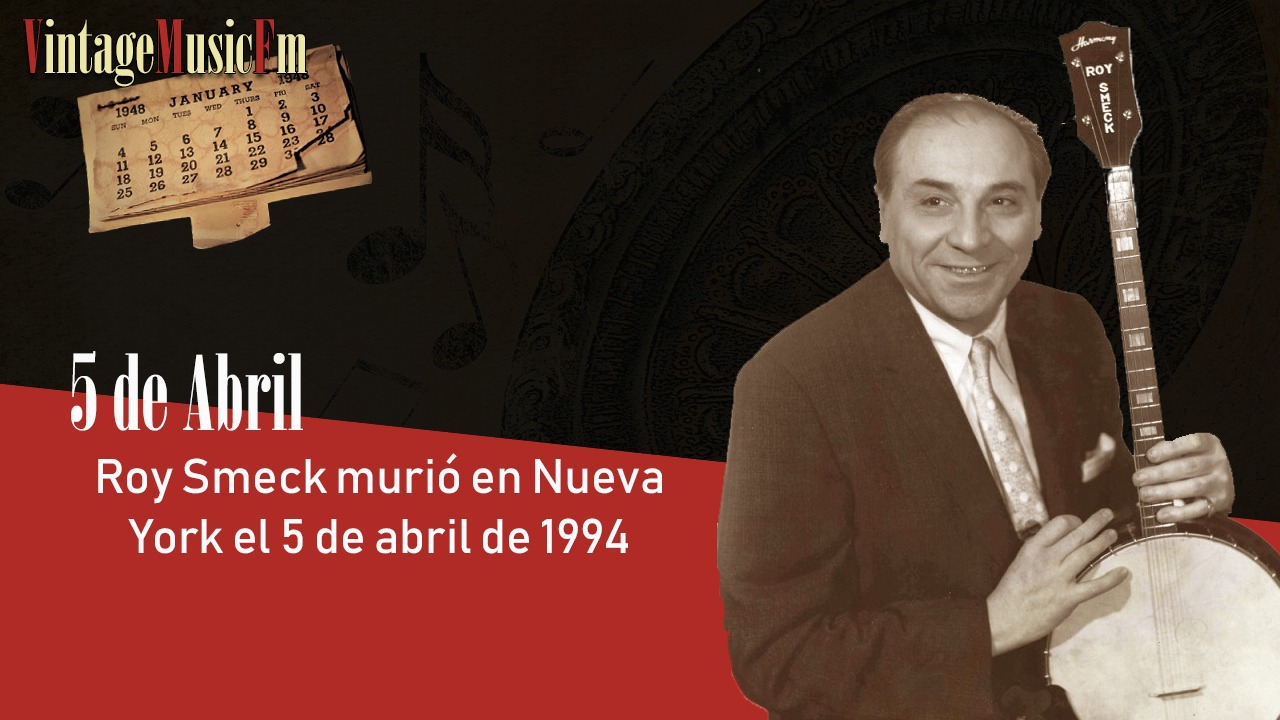 Roy Smeck murió en Nueva York el 5 de abril de 1994