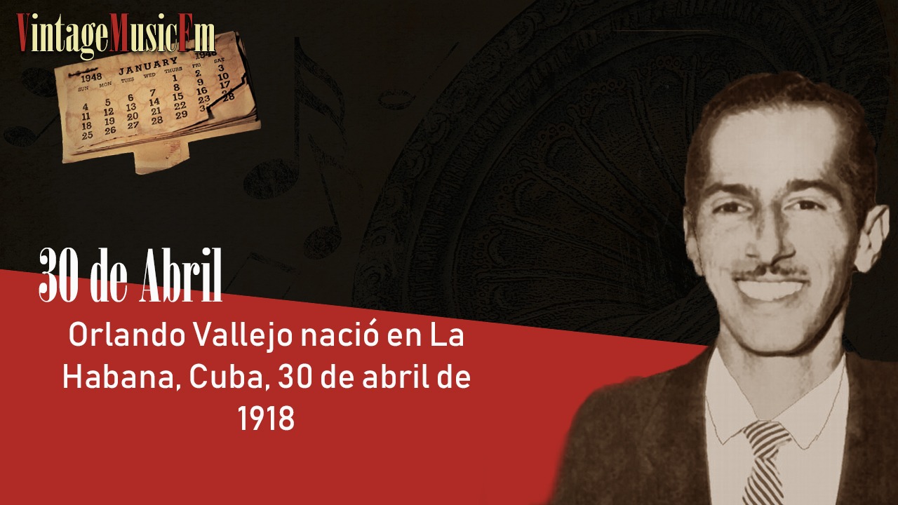 Orlando Vallejo nació en La Habana, Cuba, el 30 de abril de 1918