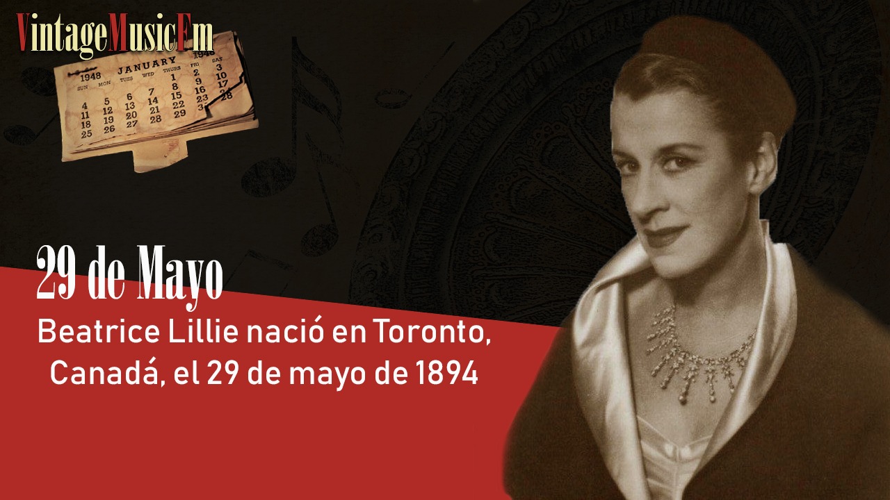 Beatrice Lillie nació en Toronto, Canadá, el 29 de mayo de 1894