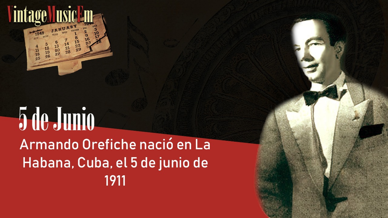 Armando Orefiche nació en La Habana, Cuba, el 5 de junio de 1911