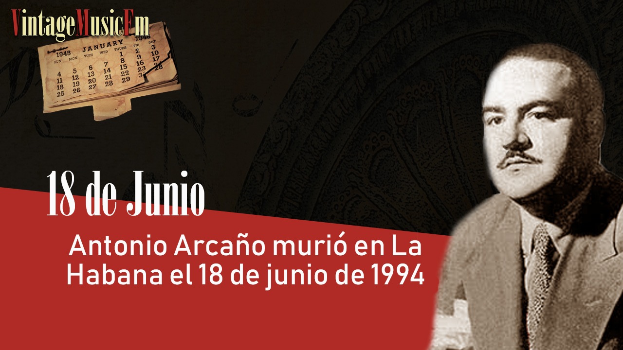 Antonio Arcaño murió en La Habana el 18 de junio de 1994